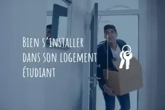 Bien s'installer dans son logement étudiant